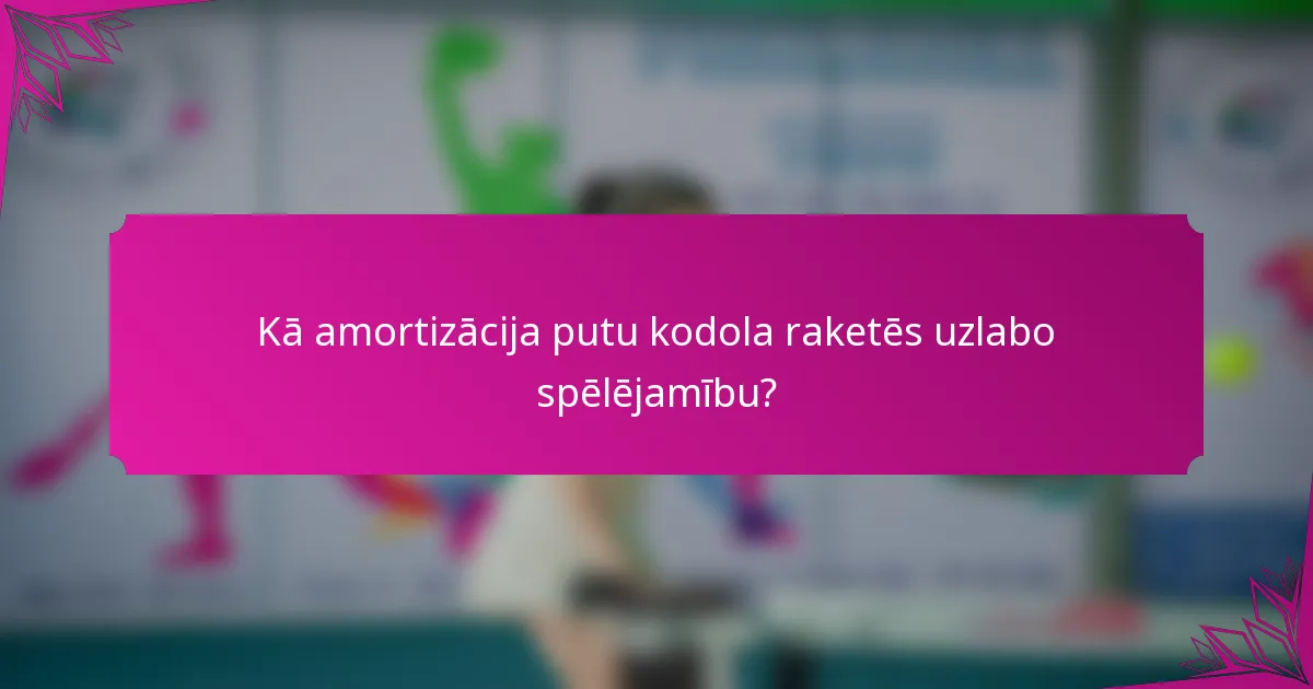Kā amortizācija putu kodola raketēs uzlabo spēlējamību?